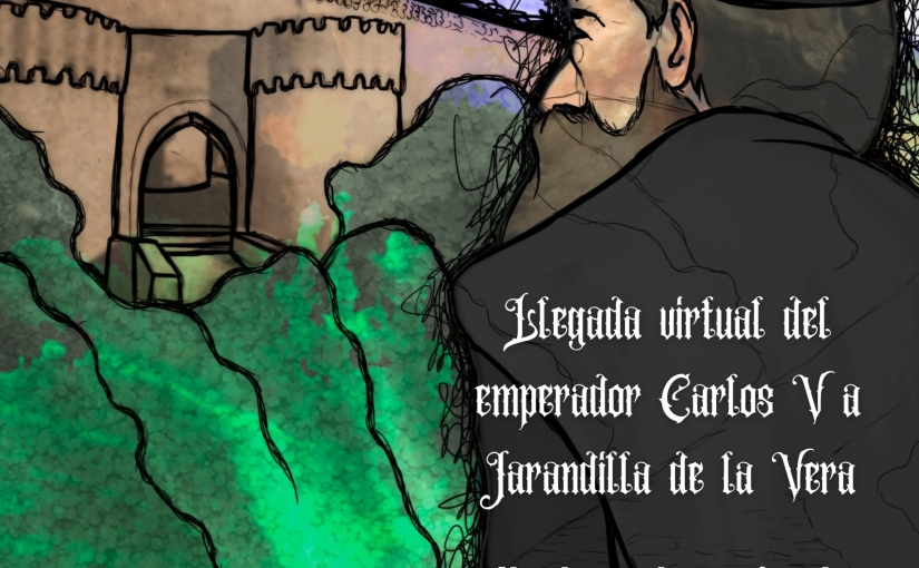Jarandilla de la Vera celebra la llegada del emperador Carlos V de manera virtual